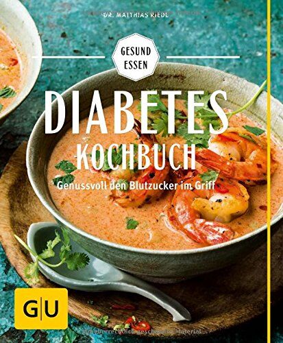 Matthias Riedl - Diabetes-Kochbuch: Mit Low Carb Gewicht und Blutzuckerspiegel im Griff (GU Gesund essen) - Preis vom 16.10.2026 11:41:07 h