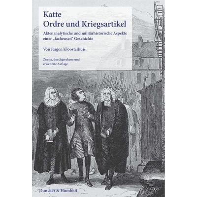 Katte. Ordre und Kriegsartikel., Taschenbuch von Jürgen Kloosterhuis, Duncker & Humblot, 978-3-428-13607-0