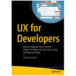 UX for Developers, Fachbücher von Westley Knight