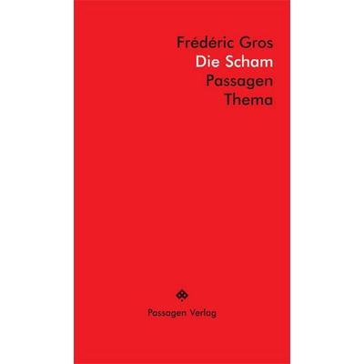 Die Scham, Taschenbuch von Frederic Gros, Passagen, 978-3-7092-0601-0