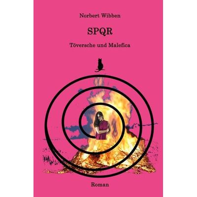 SPQR / SPQR – Töversche und Malefica, Taschenbuch von Norbert Wibben, Epubli, 978-3-7565-5426-3