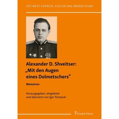 „Mit den Augen eines Dolmetschers“, Taschenbuch von Alexander D. Shveitser, Frank & Timme, 978-3-7329-0709-0