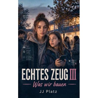 ECHTES ZEUG III, Taschenbuch von JJ Platz, BoD – Books on Demand, 978-3-696-38479-1