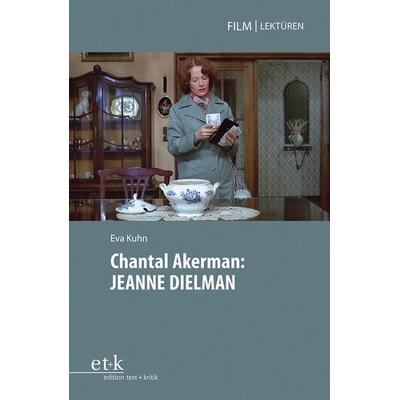 Chantal Akerman: JEANNE DIELMAN, Taschenbuch von Eva Kuhn, Edition text + kritik, 978-3-96707-997-5