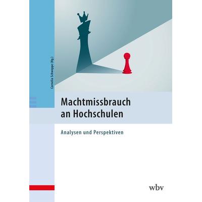 Machtmissbrauch an Hochschulen, Taschenbuch von , Wbv Media, 978-3-7639-7879-3