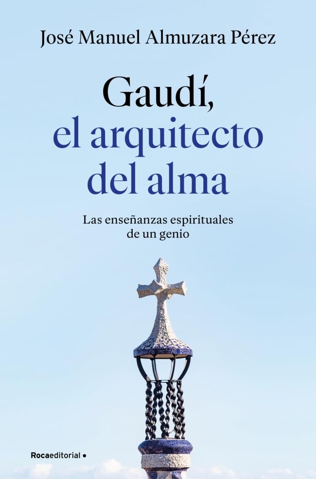 Almuzara, José Manuel - Gaudí: el arquitecto del alma: Las enseñanzas espirituales de un genio (No ficción) - Preis vom 09.10.2026 07:28:09 h