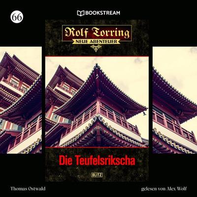 Rolf Torring - Neue Abenteuer, Folge 66: Die Teufelsrikscha - Thomas Ostwald, Audio, 9783991345350