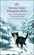 Renate Fabel - Prinzessin Mizzi. Eine weihnachtliche Katzengeschichte - Preis vom 11.10.2026 03:10:56 h