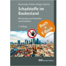 Schadstoffe im Baubestand-mit E-Book, Ratgeber von Olaf Dünger, Hans-Dieter Bossemeyer, Gerd Zwiener, Stephan Dolata