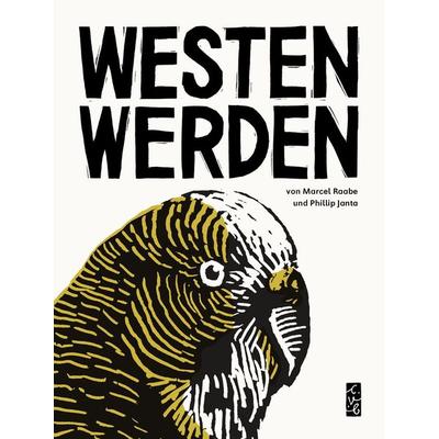 WESTEN WERDEN, Gebundene Ausgabe von Marcel Raabe, Connewitzer Vlgsbuchhdlg, 978-3-937799-96-4