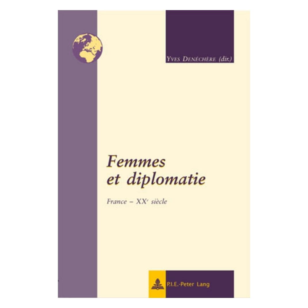Peter Lang Femmes et diplomatie (Französisch, Softcover, Yves Denéchère) (56021553)