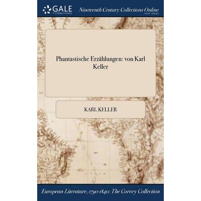 Phantastische Erzählungen, Gebundene Ausgabe von Karl Keller, Legare Street Press, 978-1-375-24011-6