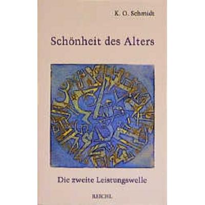 Schönheit des Alters, Taschenbuch von Karl O. Schmidt, Reichl Verlag der Leuchter