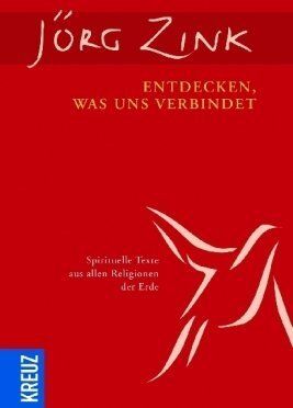 Jörg Zink - Entdecken, was uns verbindet: Spirituelle Texte aus allen Religionen - Preis vom 01.10.2026 17:08:56 h