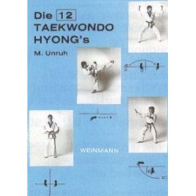 Die 12 Taekwondo Hyong's; Taschenbuch von Michael Unruh, Weinmann Verlag, 978-3-87892-049-6