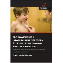 Srodowiskowe I Indywidualne Stresory Yciowe, Stan Zdrowia, Kapital Spoleczny, Ratgeber von Tirelo Modie-Moroka