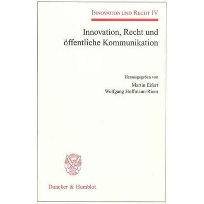 Innovation, Recht und öffentliche Kommunikation., Taschenbuch von , Duncker & Humblot, 978-3-428-13524-0