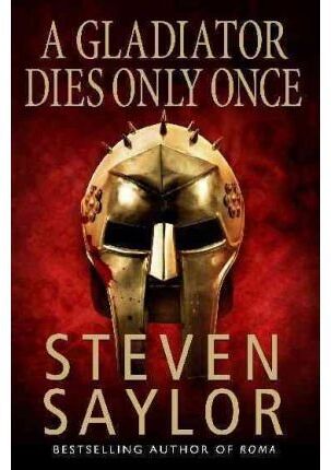 Steven Saylor - Gladiator Dies Only Once (Roma Sub Rosa) - Preis vom 15.10.2026 23:06:25 h