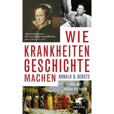 Wie Krankheiten Geschichte machen, Taschenbuch von Ronald D. Gerste, Klett Cotta, 978-3-608-98418-7