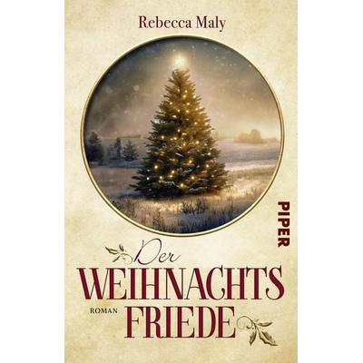Der Weihnachtsfriede, Taschenbuch von Rebecca Maly, Piper Taschenbuch, 978-3-492-32096-2