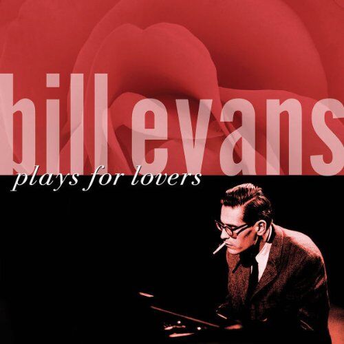 Bill Evans - Bill Evans Plays for Lovers - Preis vom 09.10.2026 07:28:09 h