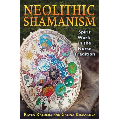 Neolithic Shamanism, Taschenbuch von Raven Kaldera,Galina Krasskova, Inner Traditions/Bear & Company, 978-1-59477-490-4
