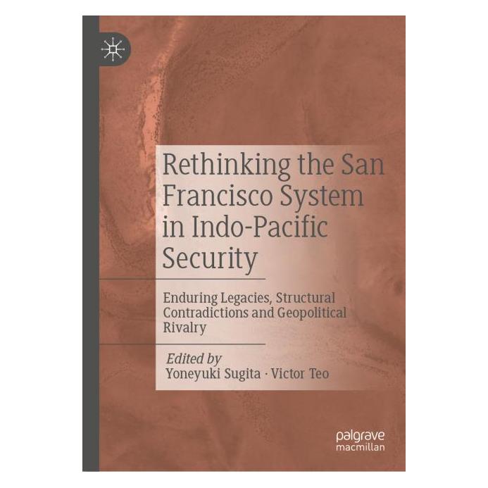 Springer Rethinking the San Francisco System in Indo-Pacific Security (Englisch, Hardcover, Victor Teo, Yoneyuki Sugita) (61518564)
