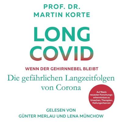 Long Covid - Wenn der Gehirnnebel bleibt - Martin Korte, Audio, 4260158978323