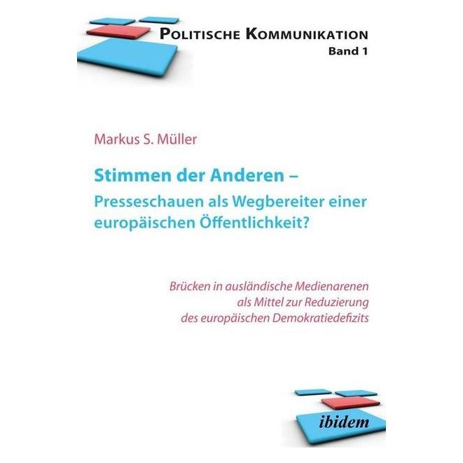 ibidem Stimmen der Anderen - Presseschauen als Wegbereiter einer europäischen Öffentlichkeit? (Deutsch, Softcover, Markus S. Mueller) (7428042)