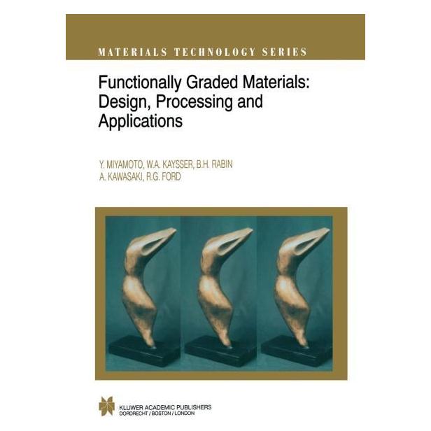 Springer Functionally Graded Materials (Englisch, Softcover, A Kawasaki, A Kaysser, B A Kaysser, B H Rabin, R G Ford, W H Rabin, Y Miyamoto) (55560066)