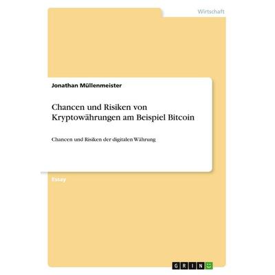 Chancen und Risiken von Kryptowährungen am Beispiel Bitcoin, Taschenbuch von Jonathan Müllenmeister, GRIN, 978-3-389-02553-6