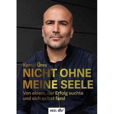 Nicht ohne meine Seele, Gebundene Ausgabe von Kemal Üres, Heel, 978-3-7588-0002-3