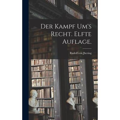 Der Kampf um's Recht. Elfte Auflage., Gebundene Ausgabe von Rudolf Jhering, Legare Street Press, 978-1-01-640920-9