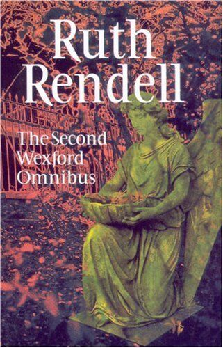 Ruth Rendell - Second Wexford Omnibus: No More Dying Then, Guilty Thing Surprised and Murder Being Once Done 2nd - Preis vom 28.09.2026 21:19:57 h
