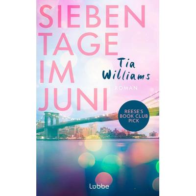 Sieben Tage im Juni, Taschenbuch von Tia Williams, Lübbe, 978-3-7577-0198-7