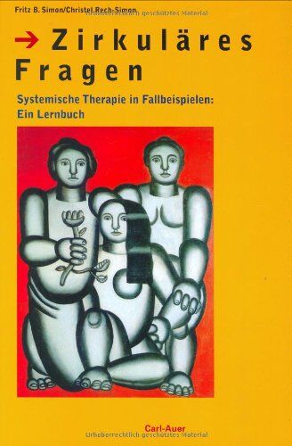 Simon, Fritz B. - Zirkuläres Fragen. Systemische Therapie in Fallbeispielen: Ein Lernbuch. - Preis vom 10.10.2026 11:48:34 h