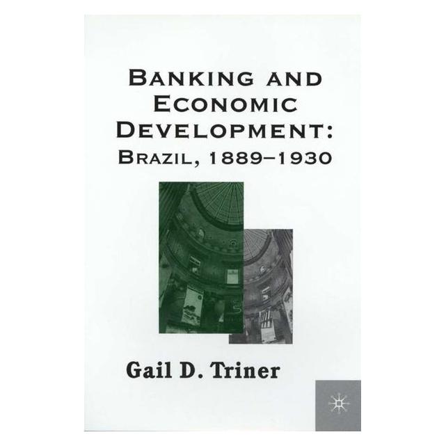 Palgrave Macmillan Uk Triner:Banking and Economic Development (Englisch, Hardcover, G. Triner) (63043652)