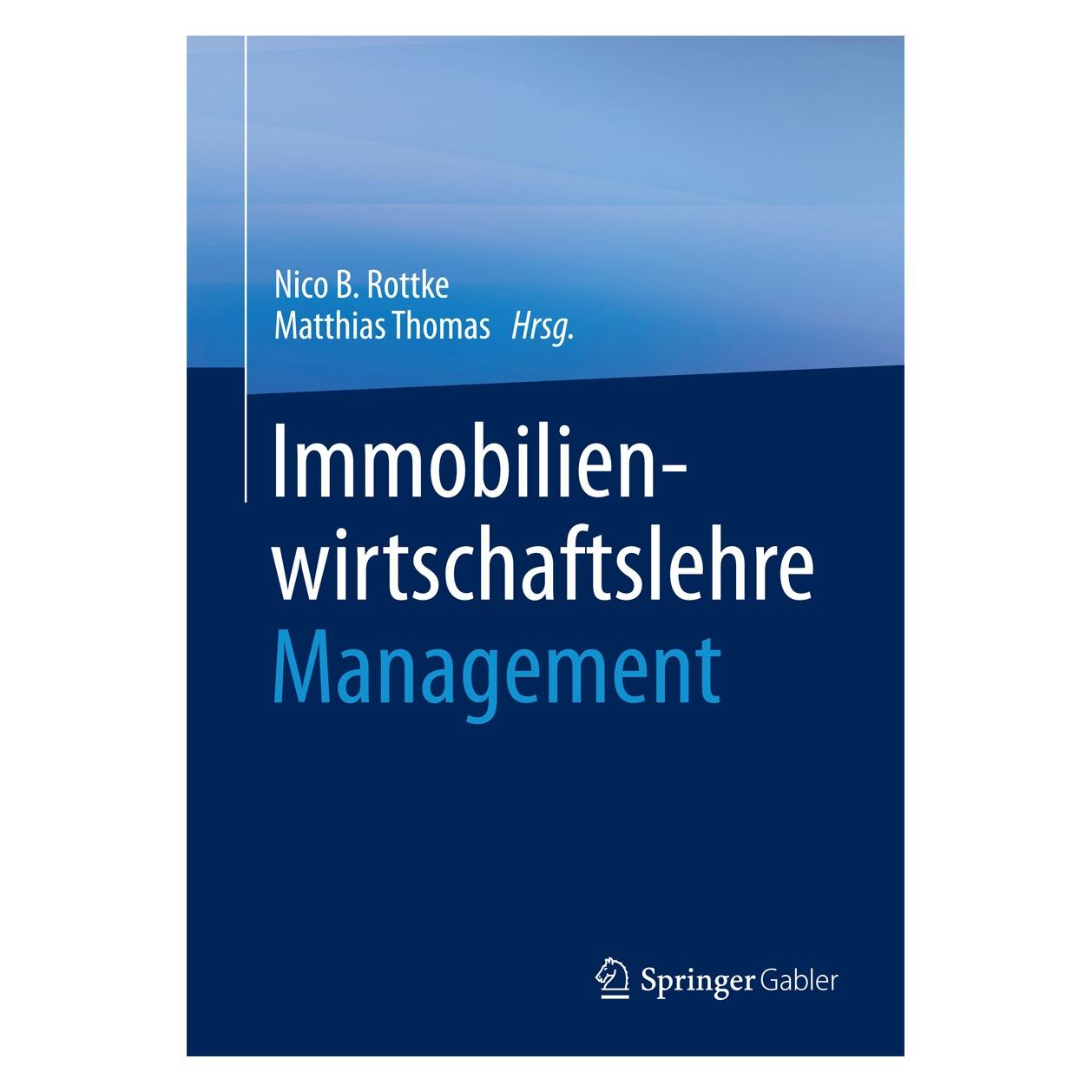 Springer Immobilienwirtschaftslehre - Management (Deutsch, Hardcover, Matthias Thomas, Nico B Rottke) (9783658181925)