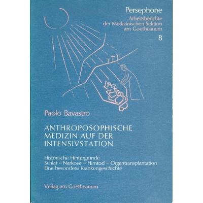 Anthroposophische Medizin auf der Intensivstation, Taschenbuch von Paolo Bavastro, Verlag am Goetheanum, 978-3-7235-0756-8