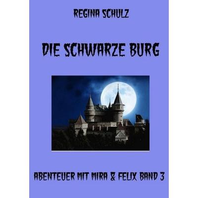 Abenteuer mit Mira und Felix, Taschenbuch von Regina Schulz, Epubli, 978-3-7485-1478-7