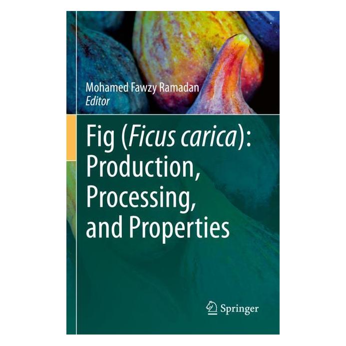 Springer Fig (Ficus carica): Production, Processing, and Properties (Englisch, Softcover, Mohamed Fawzy Ramadan) (57009841)