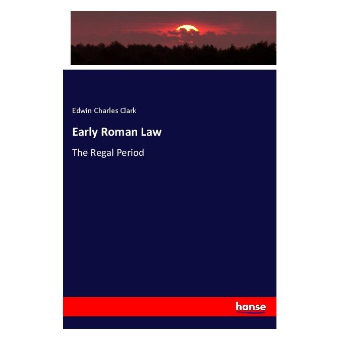 Hansebooks Early Roman Law (Deutsch, Softcover, Edwin Charles Clark) (56071875)
