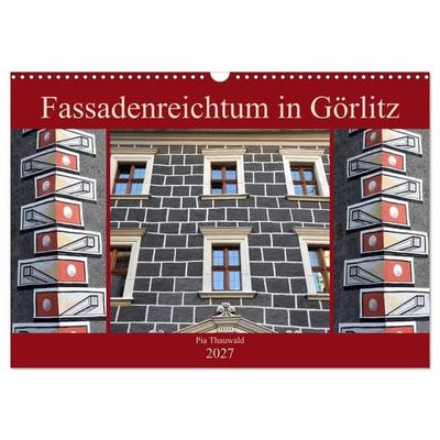 Fassadenreichtum in Görlitz (Wandkalender 2027 DIN A3 quer), CALVENDO Monatskalender
