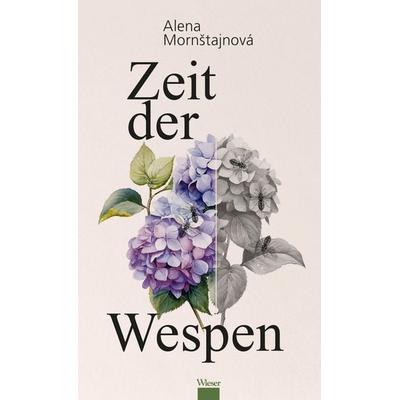 Zeit der Wespen, Gebundene Ausgabe von Alena Mornštajnová, Wieser, 978-3-99029-719-3