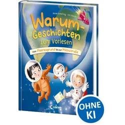 Warum-Geschichten zum Vorlesen - Vom Meeresgrund bis zur Milchstraße