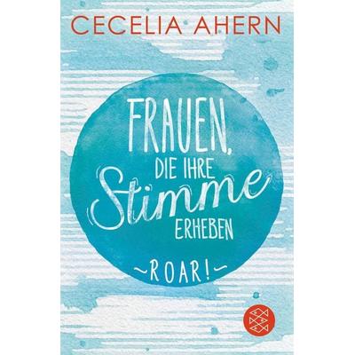 Frauen, die ihre Stimme erheben. Roar., Taschenbuch von Cecelia Ahern, Fischer Taschenbuch Verlag, 978-3-596-70346-3