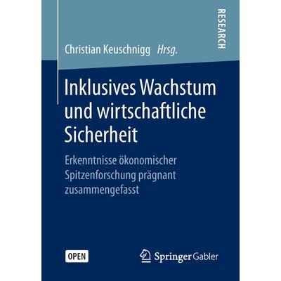 Inklusives Wachstum und wirtschaftliche Sicherheit, Taschenbuch von , Springer Fachmedien Wiesbaden GmbH, 978-3-658-21343-5
