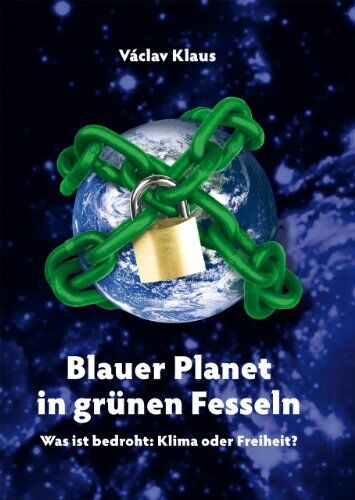 Vaclav Klaus - Blauer Planet in grünen Fesseln. Was ist bedroht: Klima oder Freiheit? - Preis vom 30.09.2026 09:01:18 h