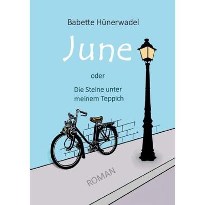 June, Taschenbuch von Babette Hünerwadel, Epubli, 978-3-7485-3964-3