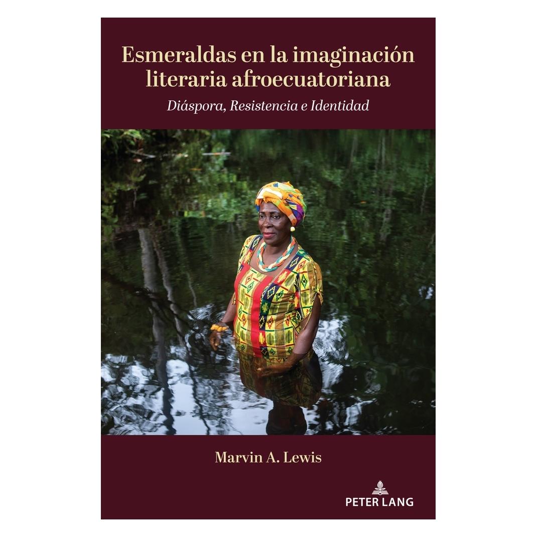 Peter Lang Esmeraldas en la imaginación literaria afroecuatoriana (Spanisch, Softcover, Marvin A. Lewis) (56856172)